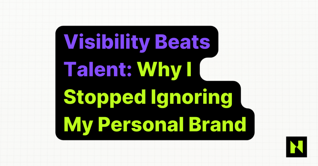 Visibility Beats Talent