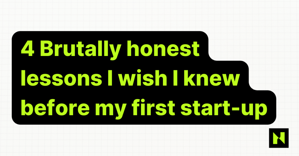 4 brutally honest lessons