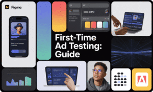 First-Time Ad Testing: Guide