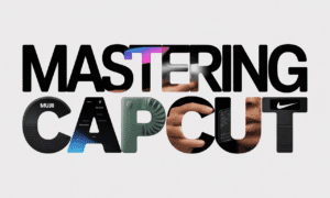Mastering CapCut: Course