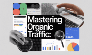 Mastering Organic Traffic