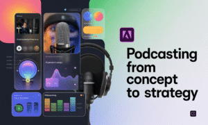 Podcasting from Concept to Strategy