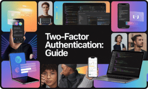 Two-Factor Authentication: Guide
