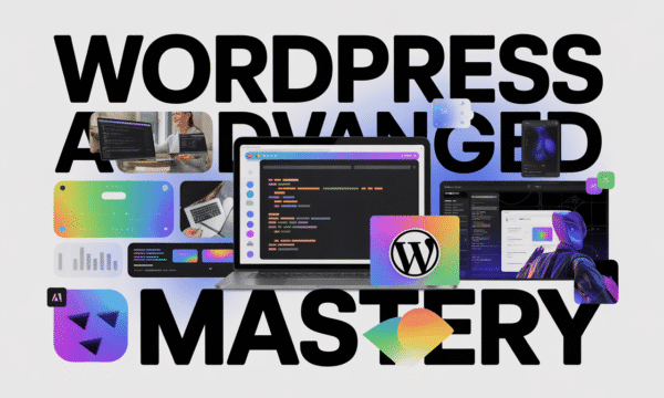 WordPress Advanced Mastery | Nomad Foundr