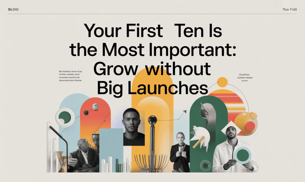 Grow Without Big Launches
