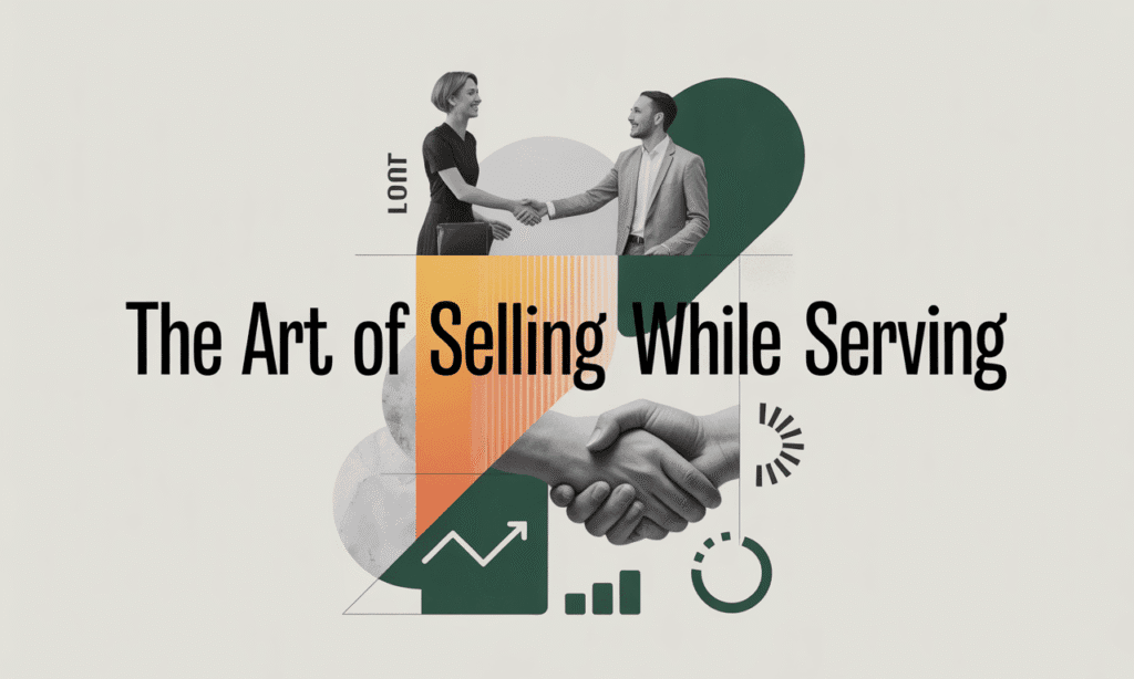 The Art of Selling While Serving
