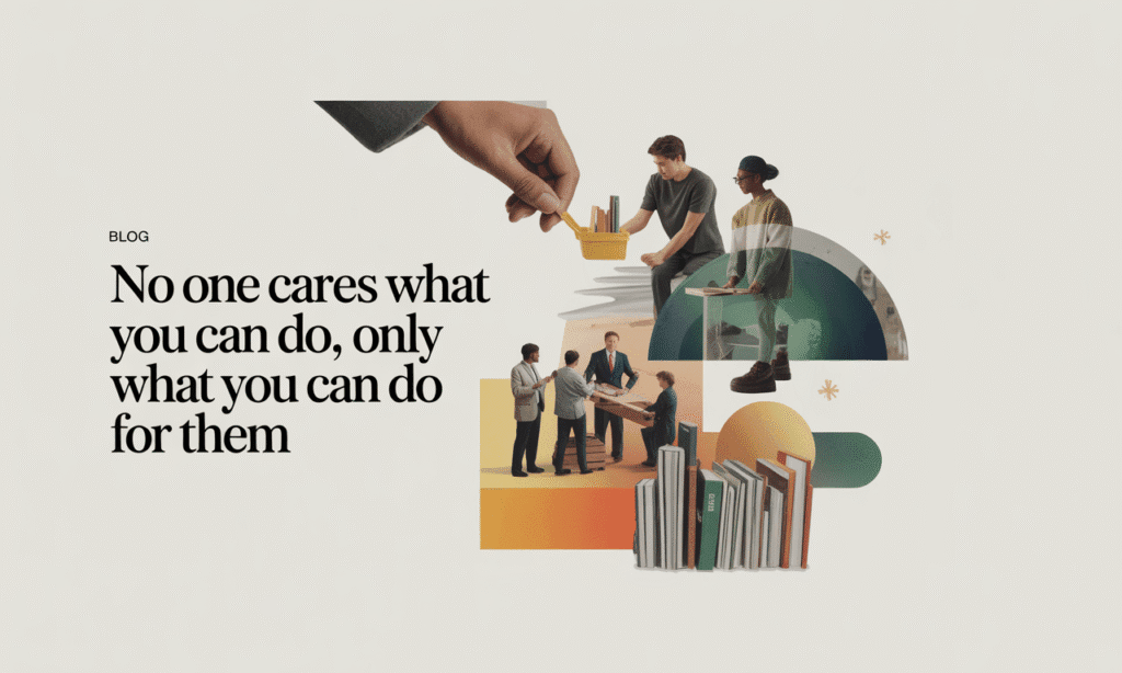 No One Cares What You Can Do