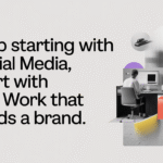 Stop Starting with Social Media, Start with Real Work That Builds a Brand